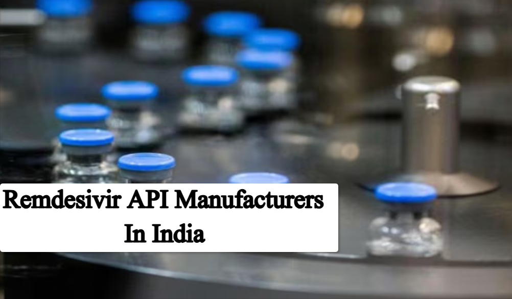 Remdesivir API Manufacturers in India