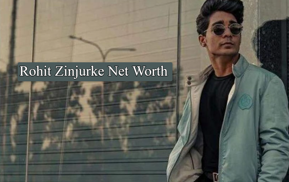 Rohit Zinjurke Net Worth