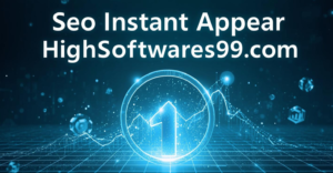 SEO Instant Appear HighSoftware99.com