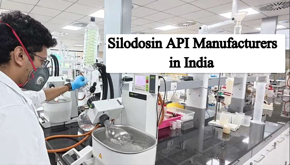 Silodosin API Manufacturers in India