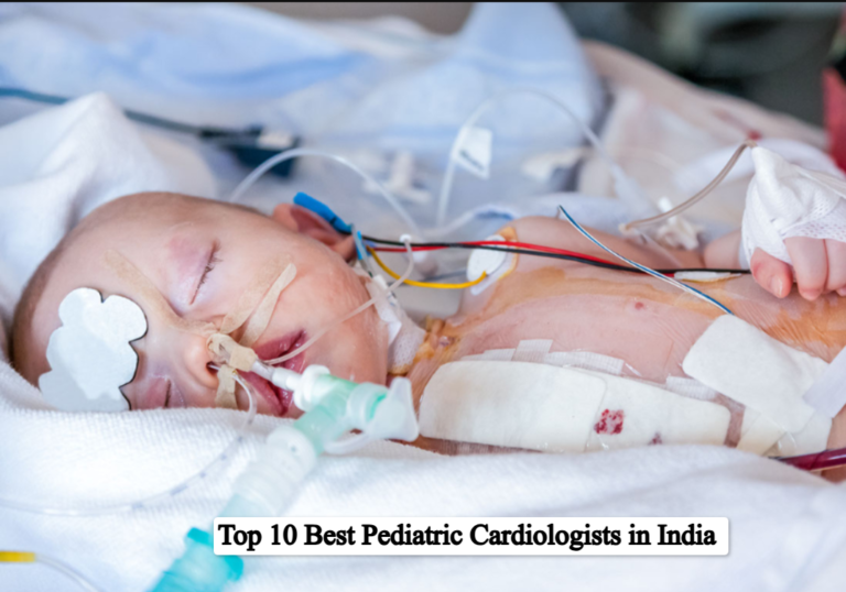 Top 10 Best Pediatric Cardiologists in India