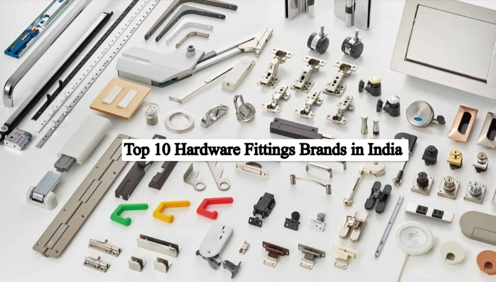 Top 10 Hardware Fittings Brands in India