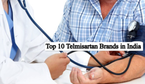 Top 10 Telmisartan Brands in India