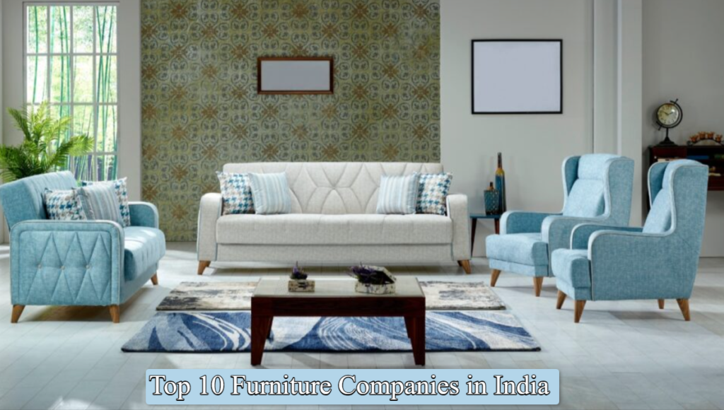 top 10 furniture companies in India